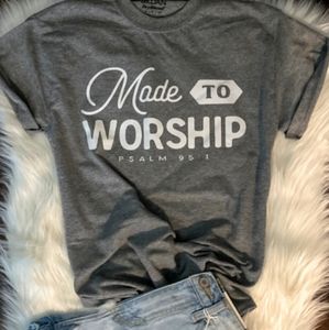 Made to Worship tee